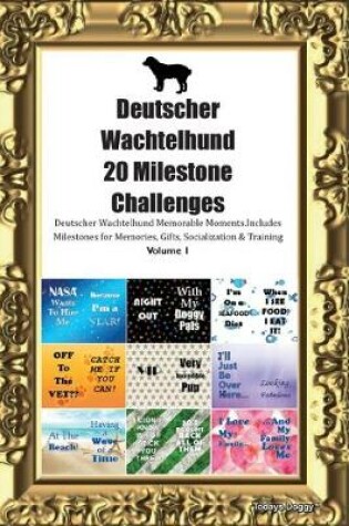 Cover of Deutscher Wachtelhund 20 Milestone Challenges Deutscher Wachtelhund Memorable Moments.Includes Milestones for Memories, Gifts, Socialization & Training Volume 1