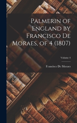 Book cover for Palmerin of England by Francisco De Moraes, of 4 (1807); Volume 4