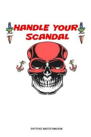 Cover of Handle Your Scandal tattoo sketchbook