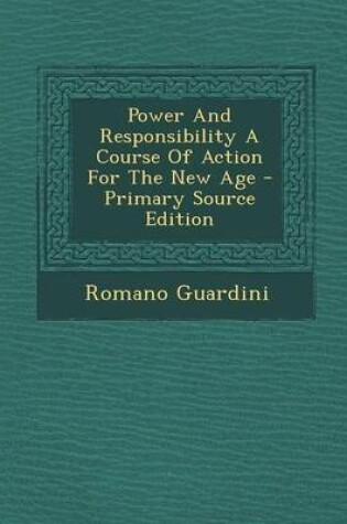 Cover of Power and Responsibility a Course of Action for the New Age