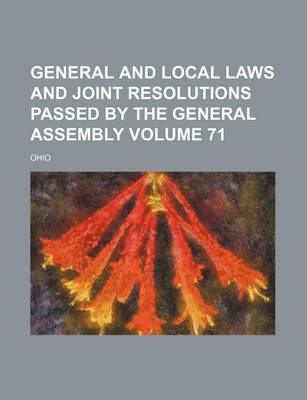 Book cover for General and Local Laws and Joint Resolutions Passed by the General Assembly Volume 71