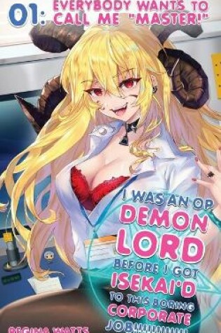 Cover of I Was An OP Demon Lord Before I Got Isekai'd To This Boring Corporate Job!