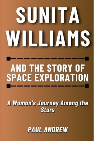 Cover of Sunita Williams and The Story of Space Exploration