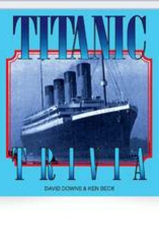 Cover of Titanic Trivia