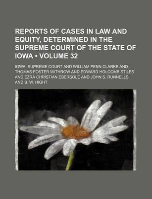 Book cover for Reports of Cases in Law and Equity, Determined in the Supreme Court of the State of Iowa (Volume 32)