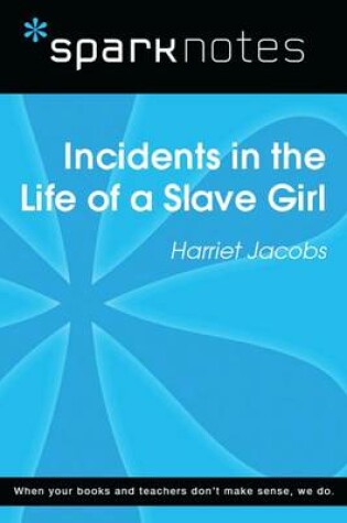 Cover of Incidents in the Life of a Slave Girl (Sparknotes Literature Guide)