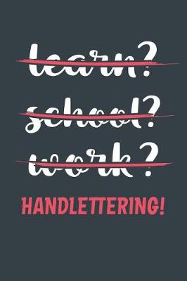 Book cover for Learn? School? Work? Handlettering!