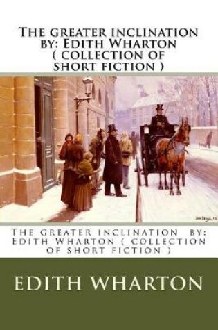 Cover of The greater inclination by