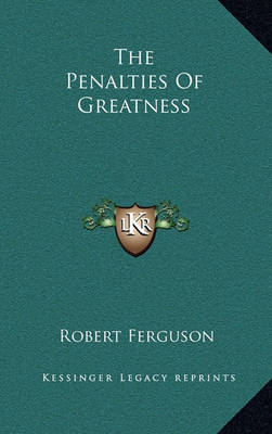 Book cover for The Penalties of Greatness