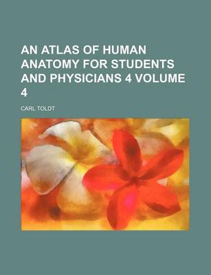 Book cover for An Atlas of Human Anatomy for Students and Physicians 4 Volume 4