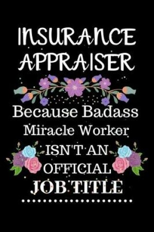 Cover of Insurance appraiser Because Badass Miracle Worker Isn't an Official Job Title