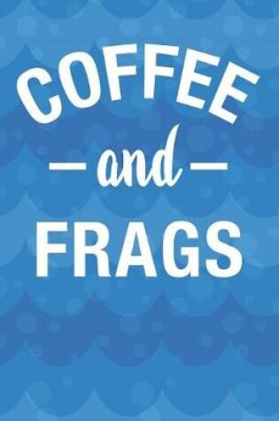 Cover of Coffee And Frags