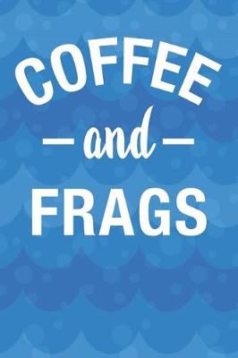 Book cover for Coffee And Frags