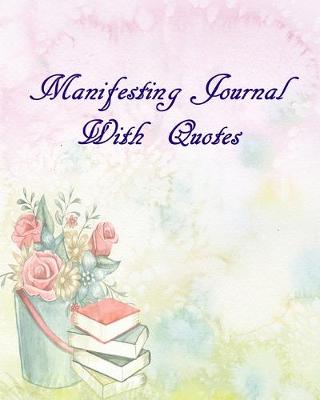 Book cover for Manifesting Journal With Quotes