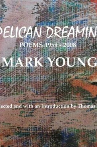 Cover of Pelican Dreaming: Poems 1959-2008