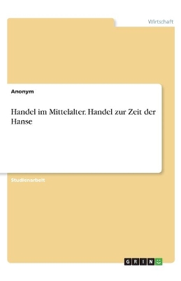 Book cover for Handel im Mittelalter. Handel zur Zeit der Hanse