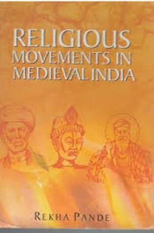Cover of Religious Movement in Medieval India