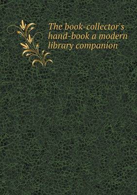 Book cover for The book-collector's hand-book a modern library companion