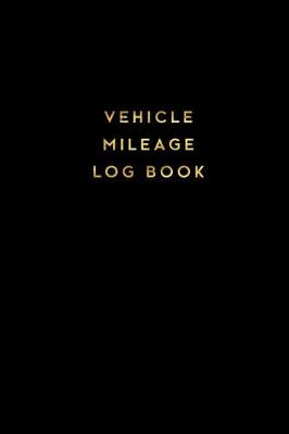 Book cover for Vehicle Mileage Log Book