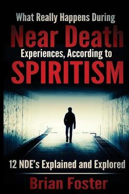 Book cover for What Really Happens During Near Death Experiences, According to Spiritism