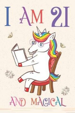 Cover of I Am 21 and Magical