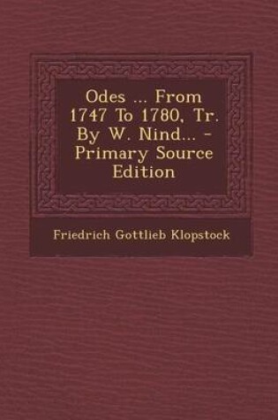 Cover of Odes ... from 1747 to 1780, Tr. by W. Nind... - Primary Source Edition