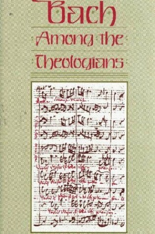 Cover of Bach Among the Theologians