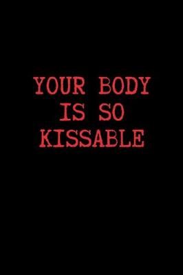 Book cover for Your Body is so Kissable