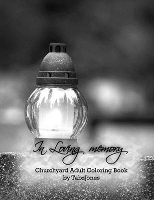 Book cover for In Loving Memory Churchyard Adult Coloring Book