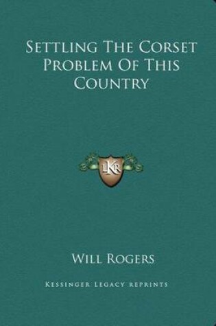 Cover of Settling the Corset Problem of This Country