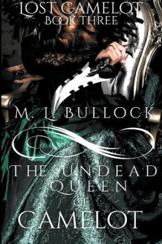 The Undead Queen of Camelot