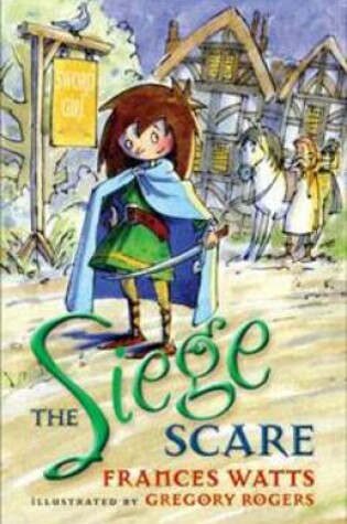 Cover of The Siege Scare: Sword Girl Book 4