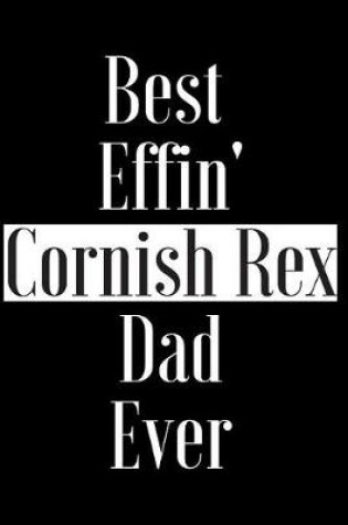 Cover of Best Effin Cornish Rex Dad Ever