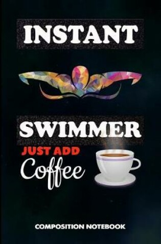 Cover of Instant Swimmer Just Add Coffee