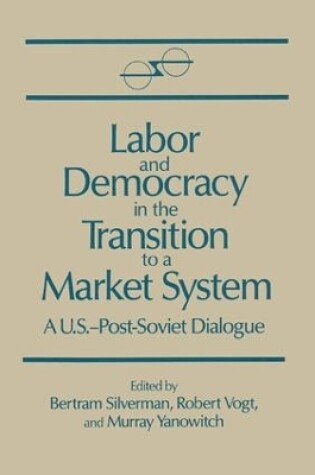 Cover of Labor and Democracy in the Transition to a Market System
