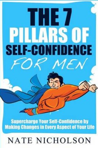 Cover of The 7 Pillars of Self-Confidence for Men