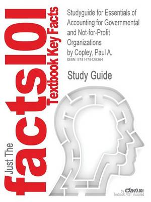 Book cover for Studyguide for Essentials of Accounting for Governmental and Not-For-Profit Organizations by Copley, Paul A., ISBN 9780078025457