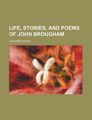 Book cover for Life, Stories, and Poems of John Brougham