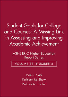 Cover of Student Goals for College and Courses: A Missing Link in Assessing and Improving Academic Achievement