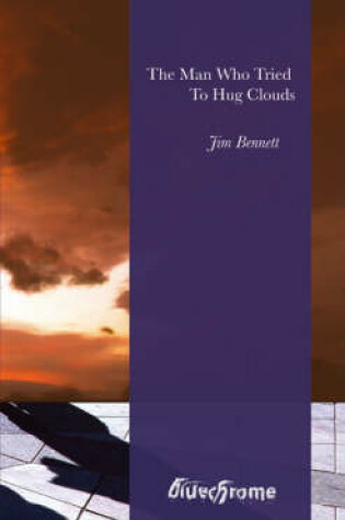 Cover of The Man Who Tried to Hug Clouds