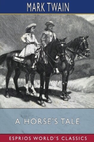 Cover of A Horse's Tale (Esprios Classics)
