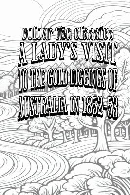 Book cover for A Lady's Visit to the Gold Diggings of Australia in 1852-53