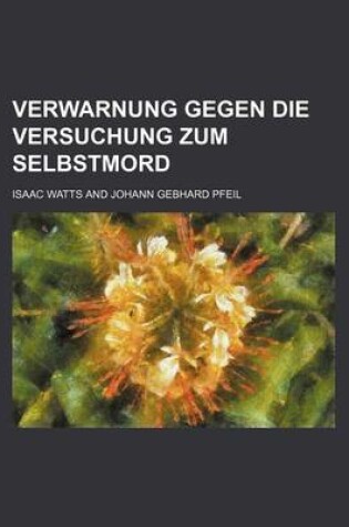 Cover of Verwarnung Gegen Die Versuchung Zum Selbstmord