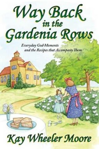 Cover of Way Back in the Gardenia Rows