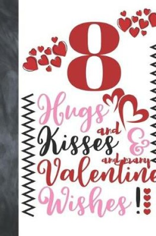 Cover of 8 Hugs And Kisses And Many Valentine Wishes!