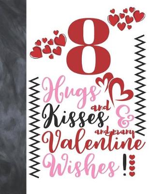 Book cover for 8 Hugs And Kisses And Many Valentine Wishes!