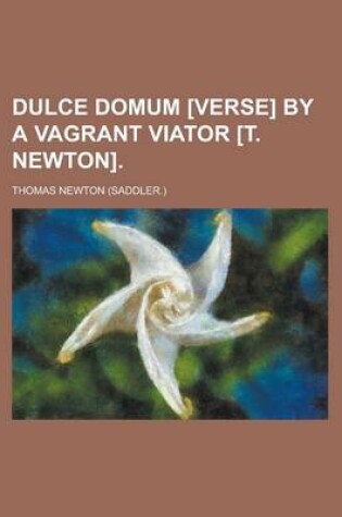 Cover of Dulce Domum [Verse] by a Vagrant Viator [T. Newton]