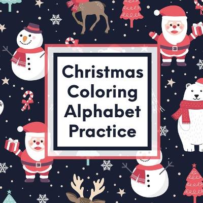 Cover of Christmas Coloring Alphabet Practice
