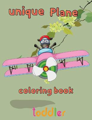 Book cover for Unique Plane Coloring Book toddler