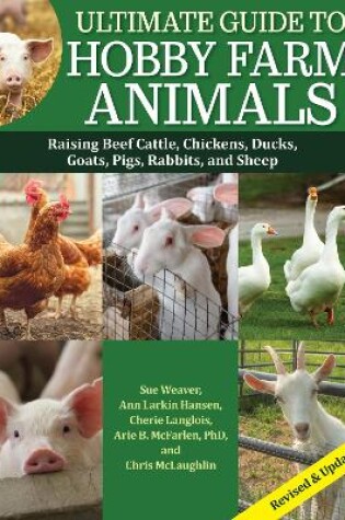 Cover of Ultimate Guide to Hobby Farm Animals